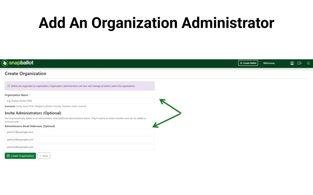 Create Organization form with the organization name and administrator email fields indicated by green arrows.